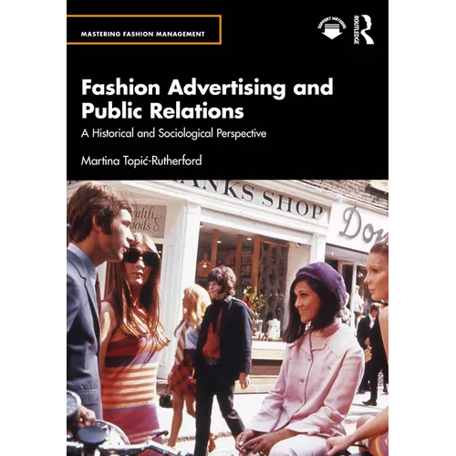 Fashion Advertising and Public Relations: A Historical and Sociological Perspective - Paperback