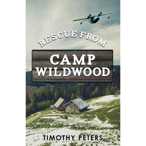 Rescue From Camp Wildwood - Paperback