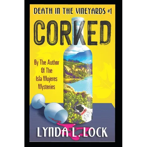 Corked: A Jessica Sanderson Death in the Vineyard Mystery #1 - Paperback