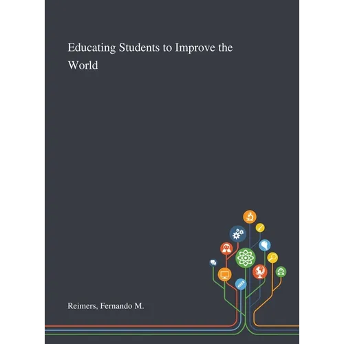 Educating Students to Improve the World - Hardcover