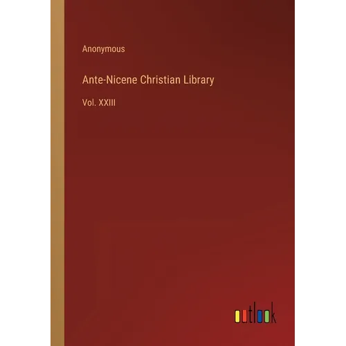 Ante-Nicene Christian Library: Vol. XXIII - Paperback