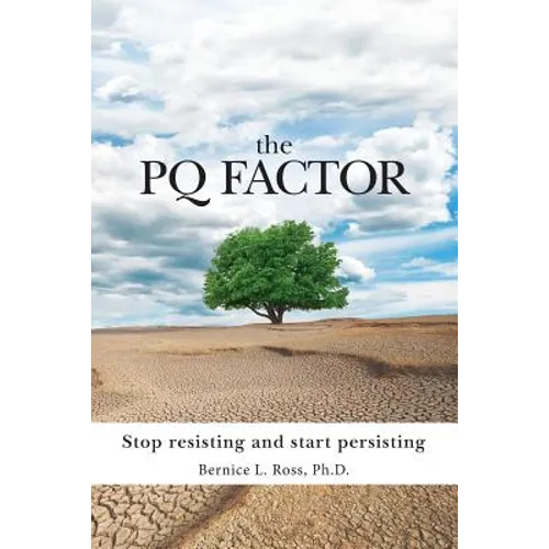 The PQ Factor: Stop resisting and start persisting - Paperback