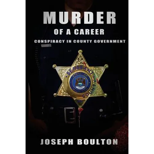 MURDER of a Career: If you only knew.....Conspiracy in County Government - Paperback