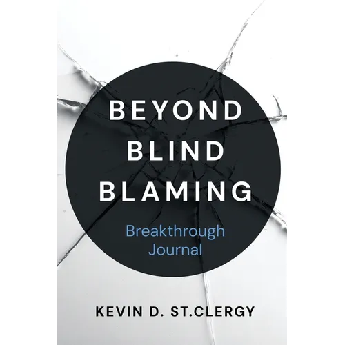 Beyond Blind Blaming Breakthrough Journal - Paperback