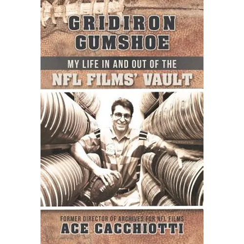 Gridiron Gumshoe: My Life in and Out of the NFL Films' Vault - Paperback