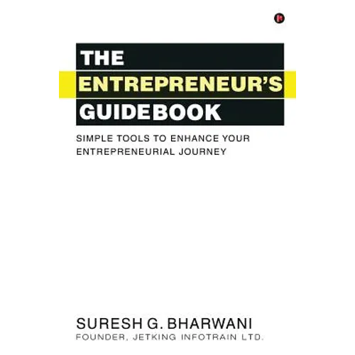 The Entrepreneur's Guidebook: Simple Tools to Enhance Your Entrepreneurial Journey - Paperback