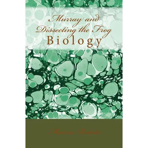 Murray and Dissecting the Frog: Biology - Paperback