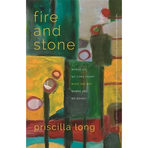 Fire and Stone: Where Do We Come From? What Are We? Where Are We Going?