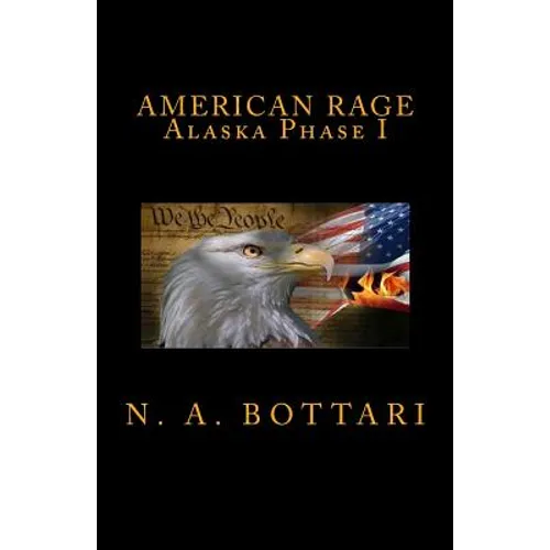 American Rage: Alaska Phase I - Paperback