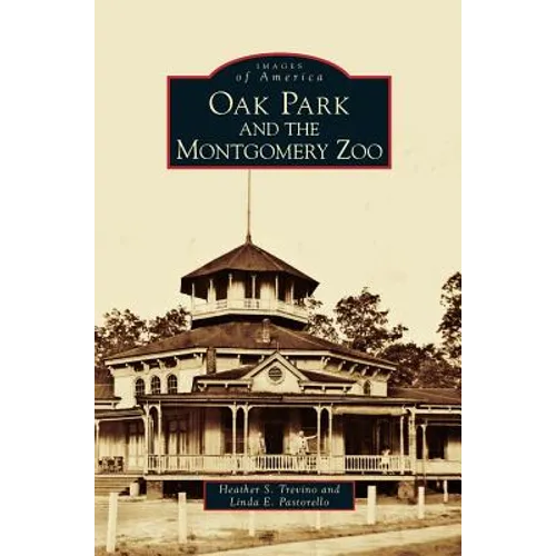 Oak Park and the Montgomery Zoo - Hardcover