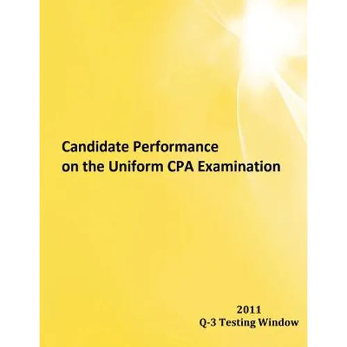 Candidate Performance on the Uniform CPA Examination: 2011 Window Q-3 - Paperback