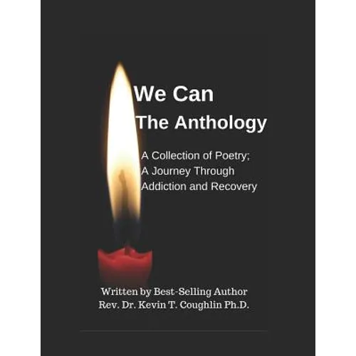 We Can the Anthology: A Collection of Poetry; A Journey Through Addiction and Recovery - Paperback