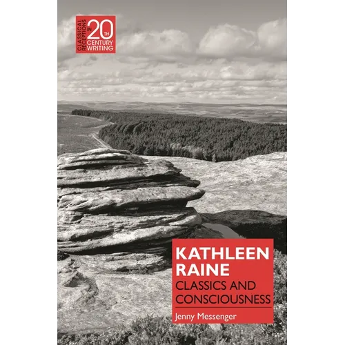 Kathleen Raine: Classics and Consciousness - Hardcover