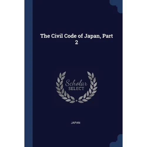 The Civil Code of Japan, Part 2 - Paperback