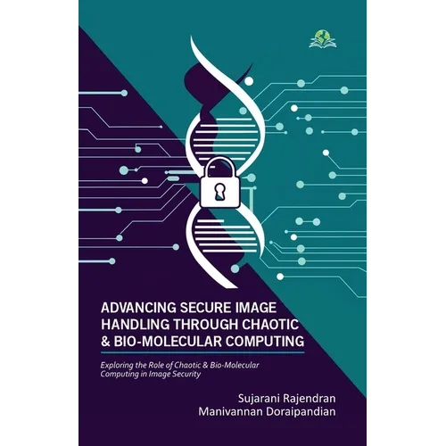 Advancing Secure Image Handling Through Chaotic and Bio-Molecular Computing - Paperback