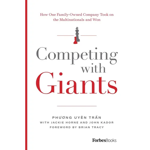 Competing with Giants: How One Family-Owned Company Took on the Multinationals and Won