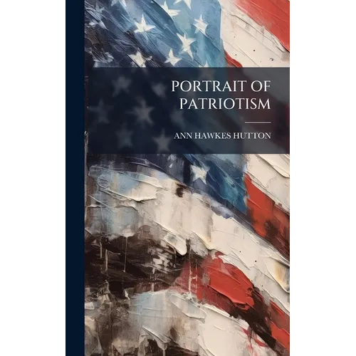Portrait of Patriotism - Hardcover
