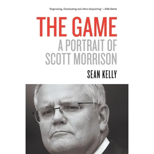 The Game: A Portrait of Scott Morrison - Paperback