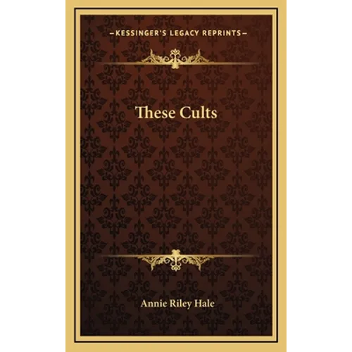 These Cults - Hardcover