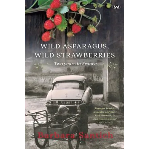 Wild Asparagus, Wild Strawberries: Two years in France - Paperback