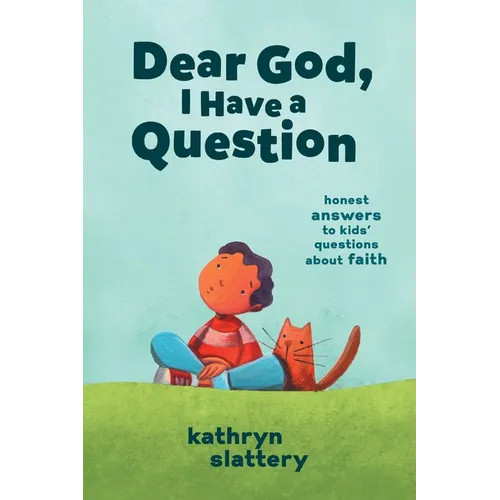 Dear God, I Have a Question: Honest Answers to Kids' Questions about Faith - Paperback