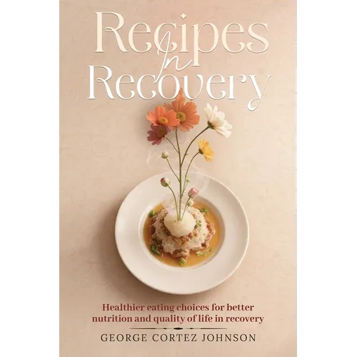 Recipes in Recovery - Hardcover