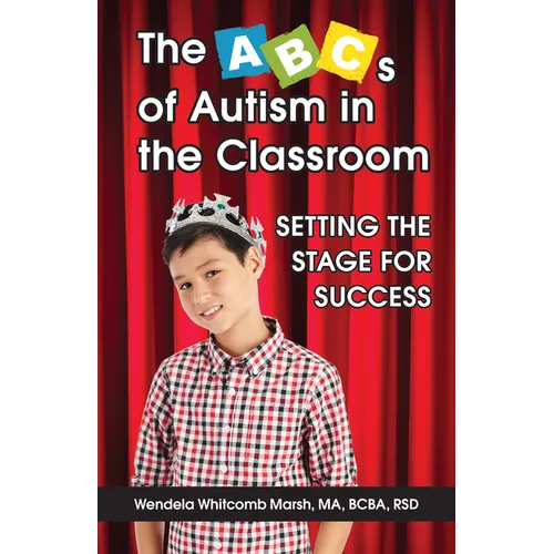 The ABCs of Autism in the Classroom: Setting the Stage for Success - Paperback