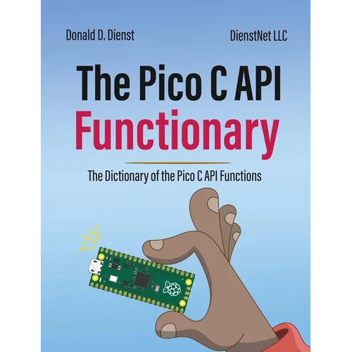 The Pico C API Functionary: The Pico C API Functionary - Paperback
