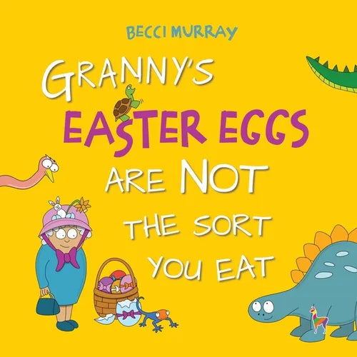 Granny's Easter Eggs Are Not the Sort Your Eat - Paperback