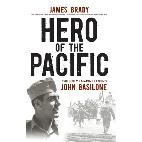 Hero of the Pacific: The Life of Marine Legend John Basilone - Hardcover