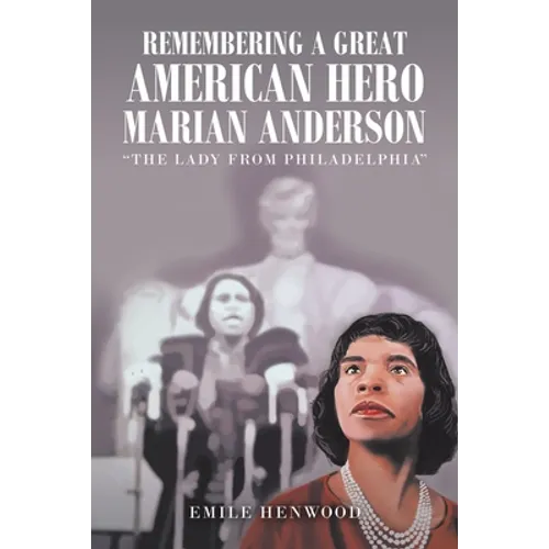 Remembering a Great American Hero Marian Anderson: 