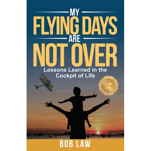 My Flying Days Are Not Over - Paperback