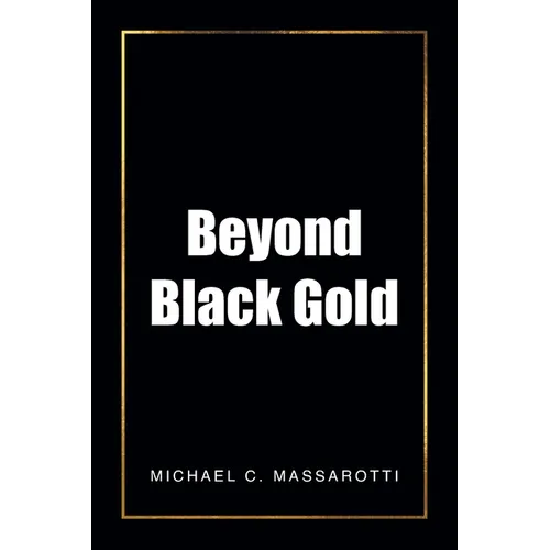 Beyond Black Gold - Paperback