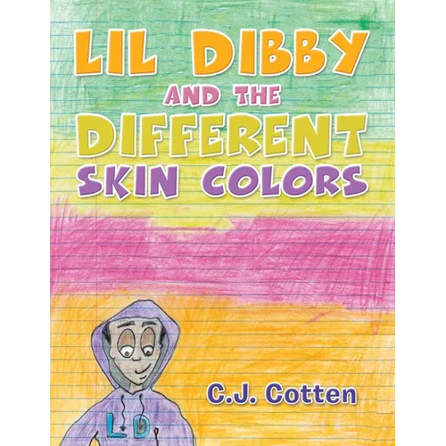 Lil Dibby and the Different Skin Colors - Paperback
