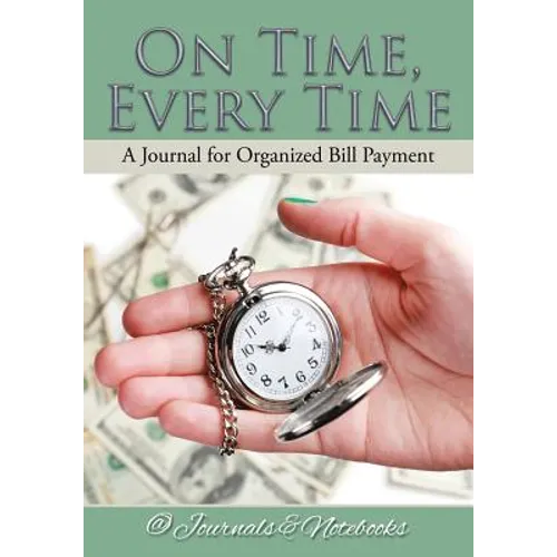 On Time, Every Time - A Journal for Organized Bill Payment