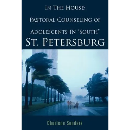 In The House: Pastoral Counseling of Adolescents In 