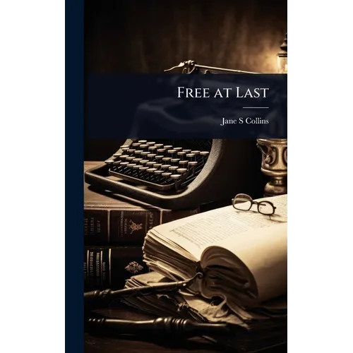 Free at Last - Hardcover