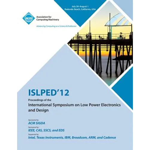 ISLPED 12 Proceedings of the International Symposium on Low Power Electronics and Design