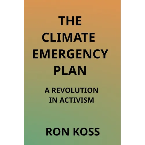 The Climate Emergency Plan: A Revolution in Activism - Paperback