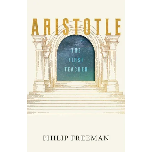 Aristotle: The First Teacher - Hardcover