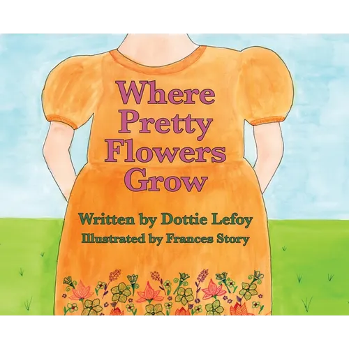 Where Pretty Flowers Grow - Hardcover
