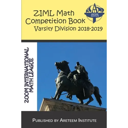 ZIML Math Competition Book Varsity Division 2018-2019 - Paperback