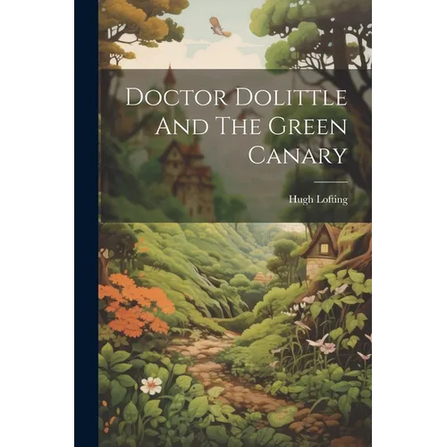 Doctor Dolittle And The Green Canary - Paperback