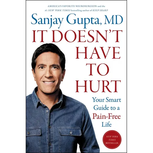 It Doesn't Have to Hurt: Your Smart Guide to a Pain-Free Life - Hardcover