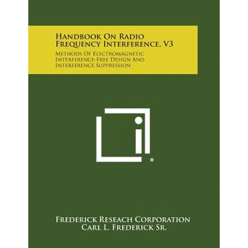 Handbook on Radio Frequency Interference, V3: Methods of Electromagnetic Interference-Free Design and Interference Suppression - Paperback