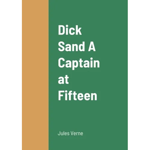 Dick Sand A Captain at Fifteen - Paperback