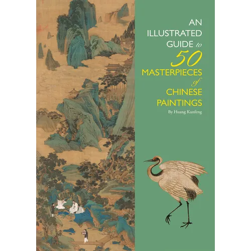 Illustrated Guide to 50 Masterpieces of Chinese Paintings - Paperback
