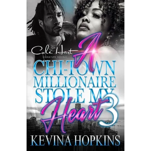 A Chi-Town Millionaire Stole My Heart 3: An Urban Romance: The Finale - Paperback