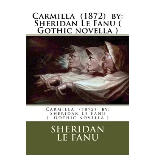 Carmilla (1872) by: Sheridan Le Fanu ( Gothic novella ) - Paperback