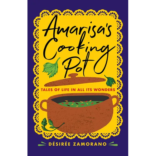 Amarisa's Cooking Pot: Tales of Life in All Its Wonders - Paperback